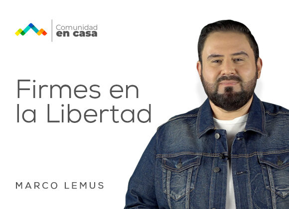 ¡Firmes en la Libertad!